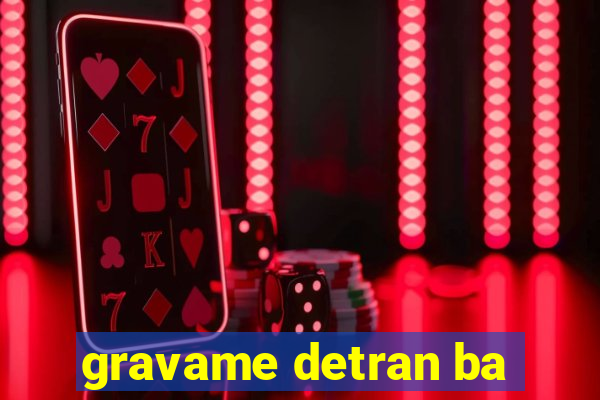 gravame detran ba